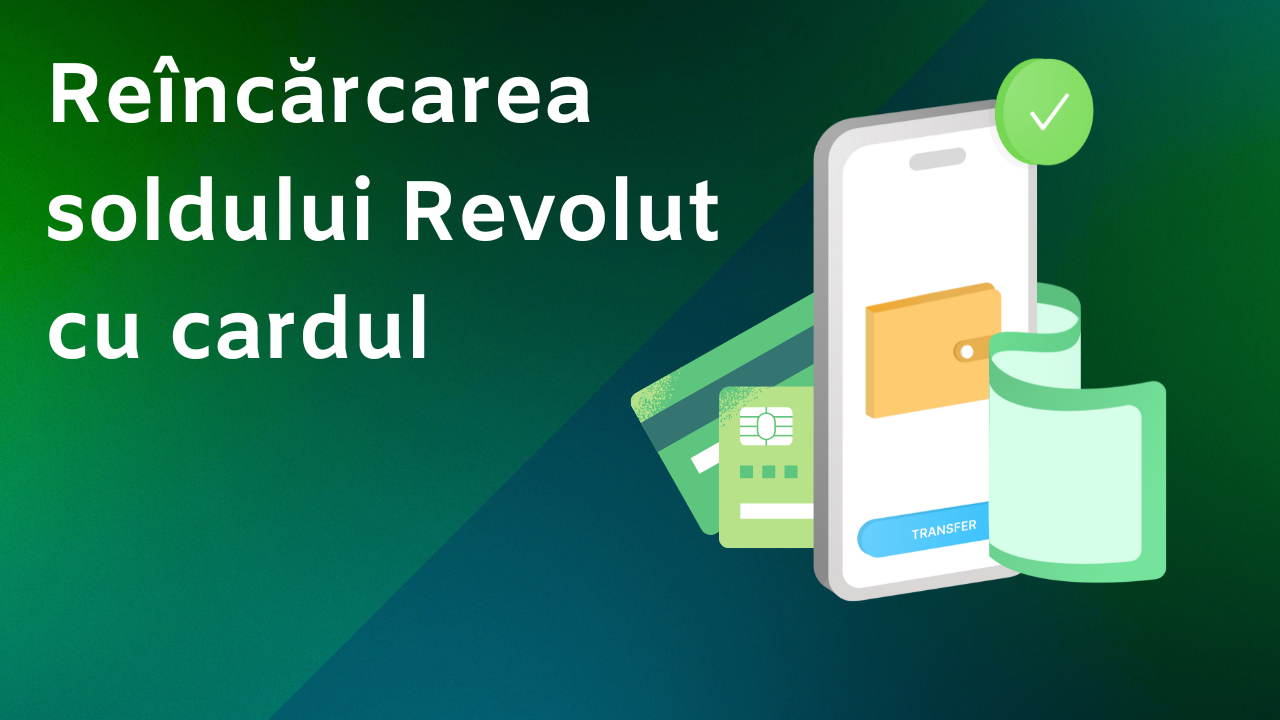Reîncărcarea soldului Revolut cu cardul